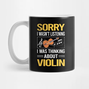 Sorry I Was Not Listening Violin Mug